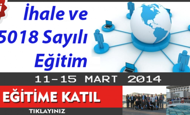 İhale ve 5018 Sayılı Eğitim - 11-15 Mart 2014